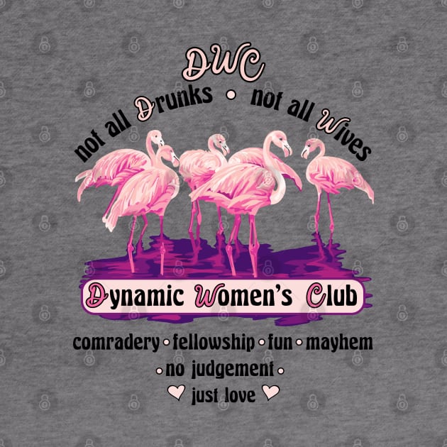 DWC Drunk Wives' (Dynamic Women's) Club by Slightly Unhinged